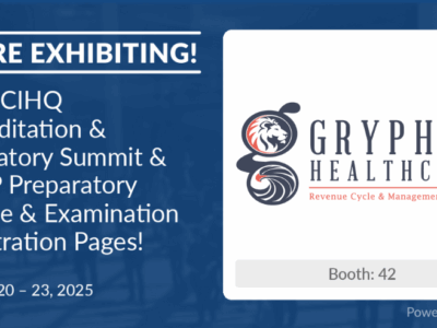 Exhibiting announcement that Gryphon Healthcare will be attending the 2025 CIHQ Accreditation & Regulatory Summit.